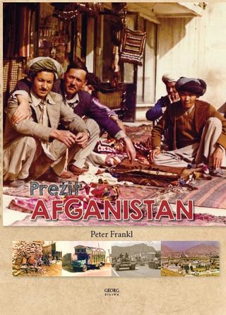 Kniha: Prežiť Afganistan - Peter Frankl