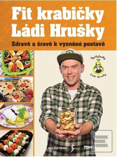 Kniha: Fit krabičky Ládi Hrušky - Zdravě a žravě k vysněné postavě - 1. vydanie - Ladislav Hruška
