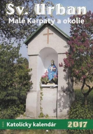 Kniha: Katolícky kalendár Sv. Urban 2017 ( nástenný kalendár ) - Malé Karpaty a okolie