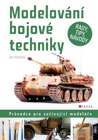 Kniha: Modelování bojové techniky - Průvodce pro začínající modeláře - 1. vydanie - Jan Novotný