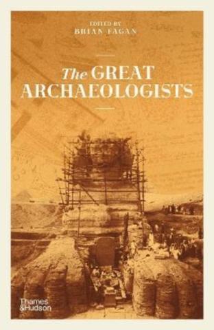 Kniha: The Great Archaeologists - Brian M. Fagan