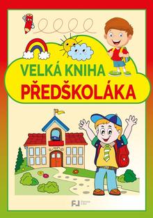 Kniha: Velká kniha předškoláka - 1. vydanie