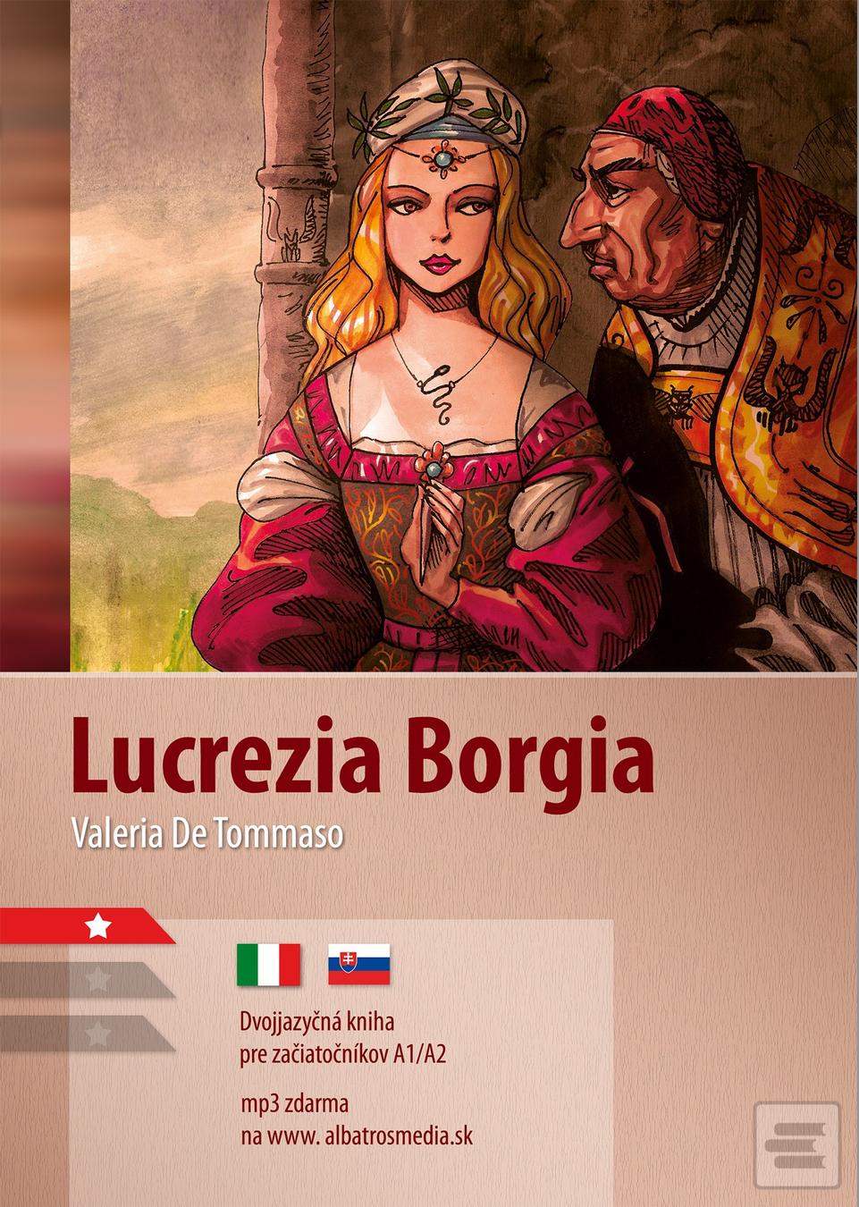 Kniha: Lucrezia Borgia A1/A2 - dvojjazyčná kniha pre začiatočníkov - 1. vydanie - Valeria De Tommaso