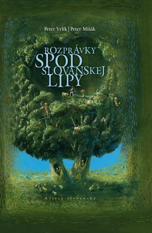 Kniha: Rozprávky spod slovanskej lipy - 1. vydanie - Peter Mišák