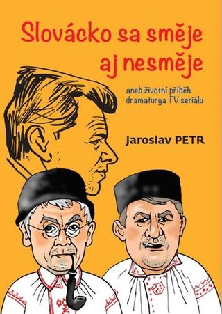 Kniha: Slovácko sa směje aj nesměje - 1. vydanie - Jaroslav Petr