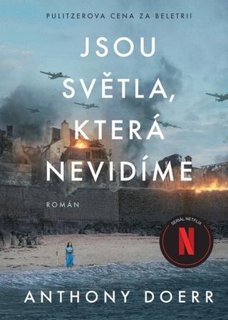 Kniha: Jsou světla, která nevidíme - 3. vydanie - Anthony Doerr