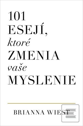 101 esejí, ktoré zmenia… (Brianna Wiest)