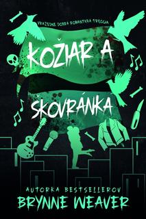 Kniha: Kožiar a Škovránka - Vražedne dobrá romantická trilógia - 1. vydanie - Brynne Weaver