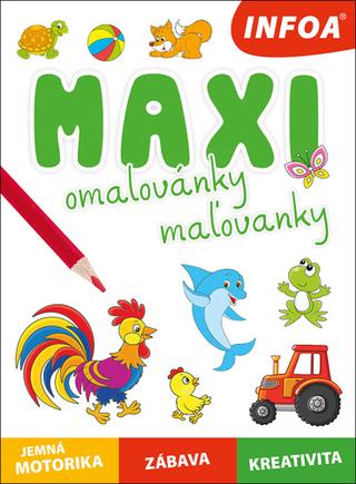 Doplnk. tovar: Maxi omalovánky/maľovanky - jemná motorika, zábava, kreativita - 1. vydanie