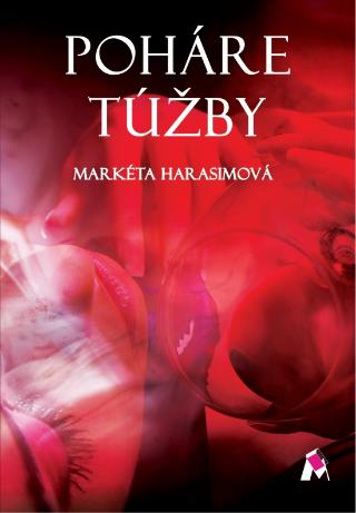 Kniha: Poháre túžby - 1. vydanie - Markéta Harasimová