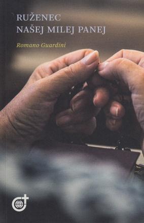 Kniha: Ruženec našej milej Panej - Romano Guardini