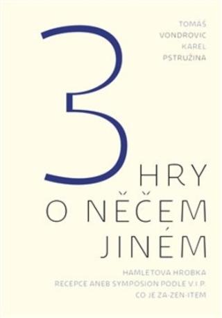 Kniha: 3 hry o něčem jiném - Tomáš Vondrovic