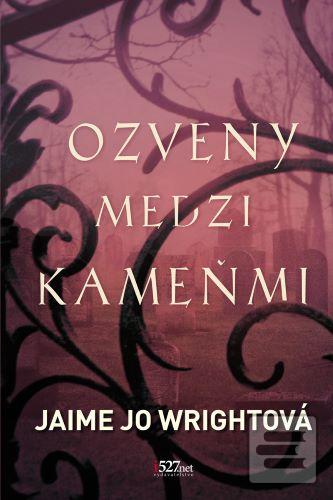 Kniha: Ozveny medzi kameňmi - Jaime Jo Wrightová