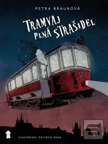 Kniha: Tramvaj plná strašidel - 2. vydanie - Petra Braunová