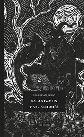 Kniha: Satanizmus v 21. storočí - Sebastián Jahič