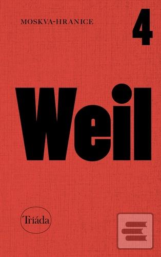 Kniha: Moskva-hranice - Spisy Jiřího Weila, sv. 4 - 1. vydanie - Jiří Weil