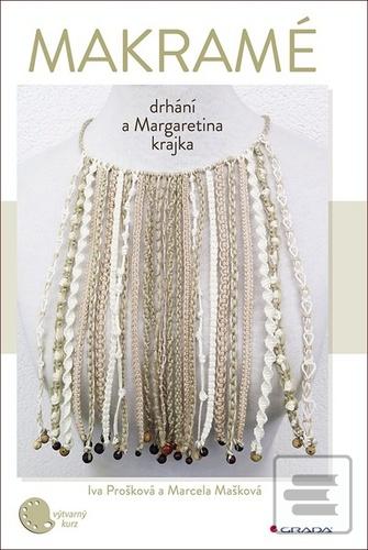 Kniha: Makramé - Drhání a Margaretina krajka - Drhání a Margaretina krajka - 1. vydanie - Iva Prošková