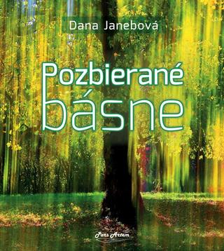 Kniha: Pozbierané básne - 1. vydanie - Dana Janebová