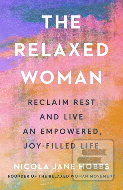 The Relaxed Woman (Nicola Jane Hobbs)