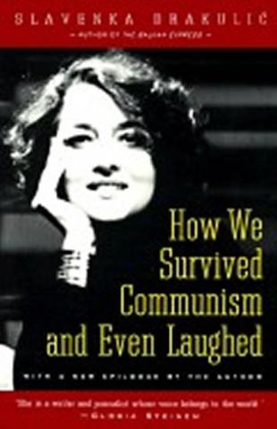 Kniha: How We Survived Communism and Even Laughed - 1. vydanie - Slavenka Drakulić