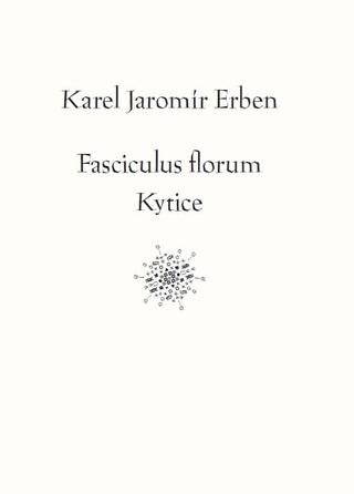 Kniha: Fasciculus florum / Kytice - 1. vydanie - Karel Jaromír Erben