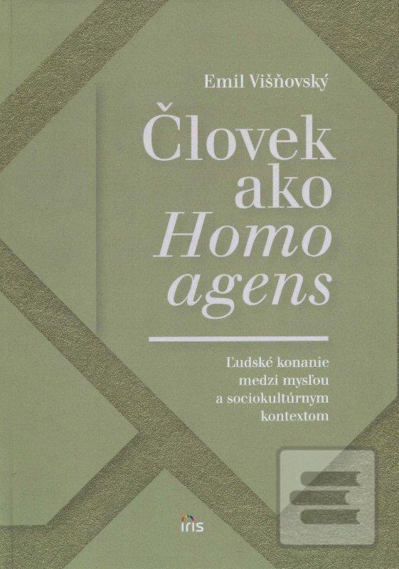 Kniha: Človek ako homo agens - Emil Višňovský