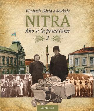 Kniha: Nitra 2 - Ako si ťa pamätáme 2 - Vladimír Bárta