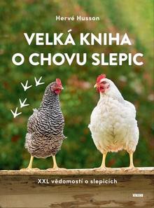 Kniha: Velká kniha o chovu slepic - Hervé Husson