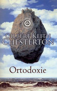 Kniha: Ortodoxie - Gilbert Keith Chesterton