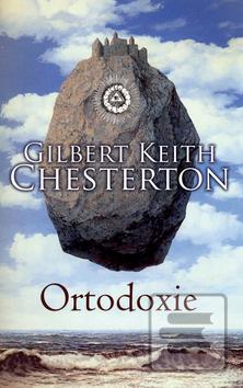 Kniha: Ortodoxie - Gilbert Keith Chesterton