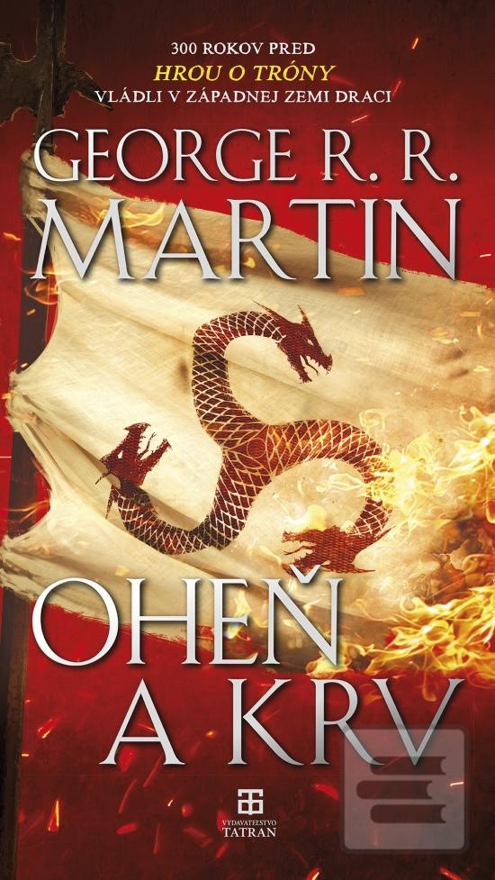 Kniha: Oheň a krv - 300 rokov pred hrou o tróny vládli v Západnej zemi draci - George R.R. Martin