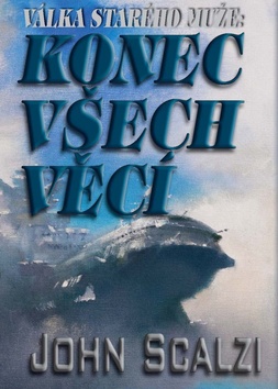 Kniha: Válka starého muže Konec všech věcí - Válka starého muže (pevná) - 1. vydanie - John Scalzi