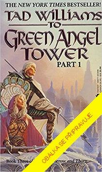 Kniha: Věž zeleného anděla - Vzpomínka, Trn a Žal 3 - 2. vydanie - Tad Williams