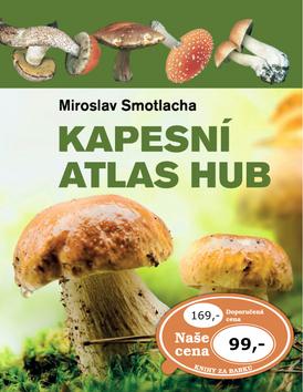 Kniha: Kapesní atlas hub - 1. vydanie - Miroslav Smotlacha; Josef a Marie Erhartovi