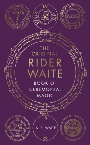 Kniha: The Book Of Ceremonial Magic - Arthur E. Waite