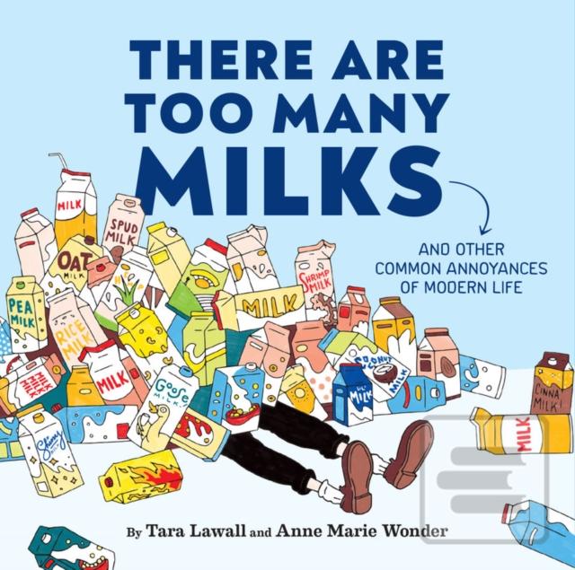 There Are Too Many Milks (Tara Lawall,Anne Marie Wonder)