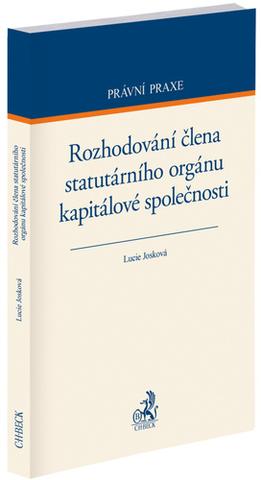 Kniha: Rozhodování člena statutárního orgánu kapitálové společnosti - Lucie Josková