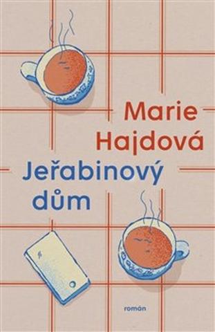 Kniha: Jeřabinový dům - 1. vydanie - Marie Hajdová