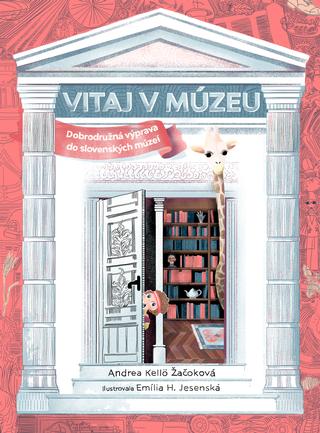 Kniha: Vitaj v múzeu - Andrea Kellö Žačoková