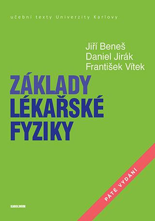 Kniha: Základy lékařské fyziky (5.vydání) - Jiří Beneš