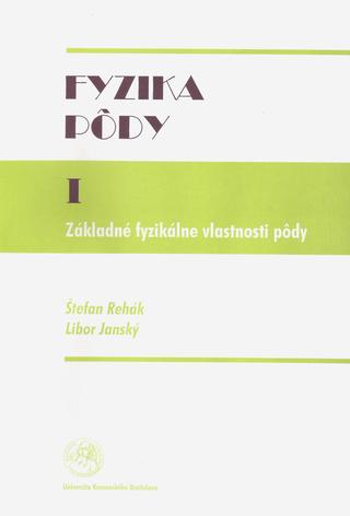 Kniha: Fyzika pôdy 1 - Základné fyzikálne vlastnosti pôdy - Štefan  Rehák