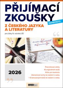 Kniha: Přijímací zkoušky nanečisto z českého jazyka a literatury - pro žáky 9. ročníků ZŠ (2026)
