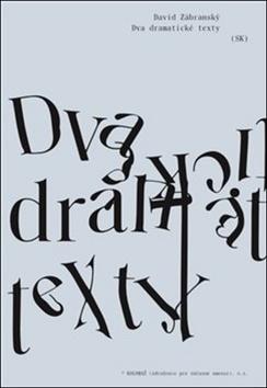 Kniha: Dva dramatické texty - David Zábranský