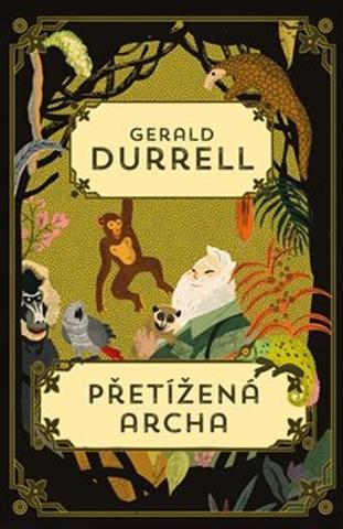 Kniha: Přetížená archa - Gerald Durrell