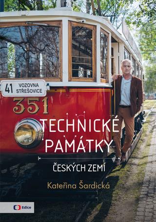 Kniha: Technické památky českých zemí - Kateřina Šardická