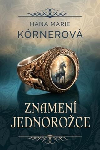 Kniha: Znamení jednorožce - 2. vydanie - Hana Marie Körnerová