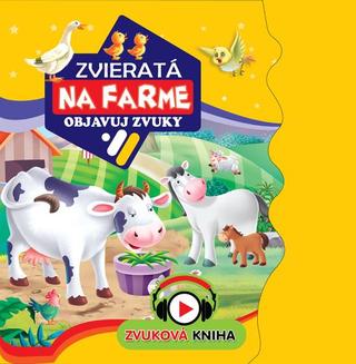 Kniha: Zvuková kniha - Zvieratá na farme - Objavuj zvuky