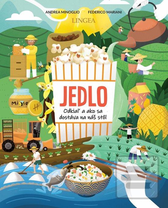 Jedlo - odkiaľ a ako sa… (Andrea Minoglio, Federico Mariani)