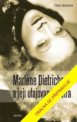 Kniha: Marlene Dietrichová a její utajovaná sestra - 1. vydanie - Heinrich Thies