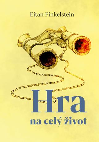 Kniha: Hra na celý život - Staromódní povídky - 1. vydanie - Eitan Finkelstein